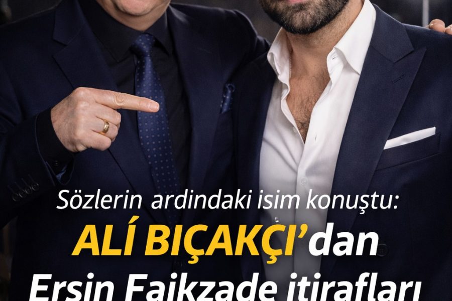 Ali Bıçakçı’dan Ersin Faikzade İtirafları