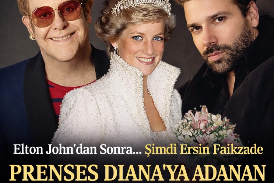 “Elton John’dan Sonra… Şimdi Ersin Faikzade: Prenses Diana’ya Adanan Yeni Şarkı Geliyor”